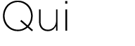 Qui