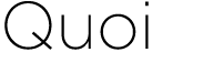 Quoi